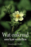 Wat onkruid ons kan vertellen - Ehrenfried E. Pfeiffer